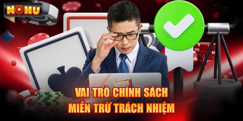 Vai trò chính sách miễn trừ trách nhiệm NOHU