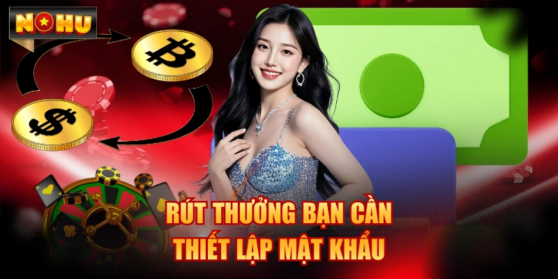 Rút thưởng bạn cần thiết lập mật khẩu